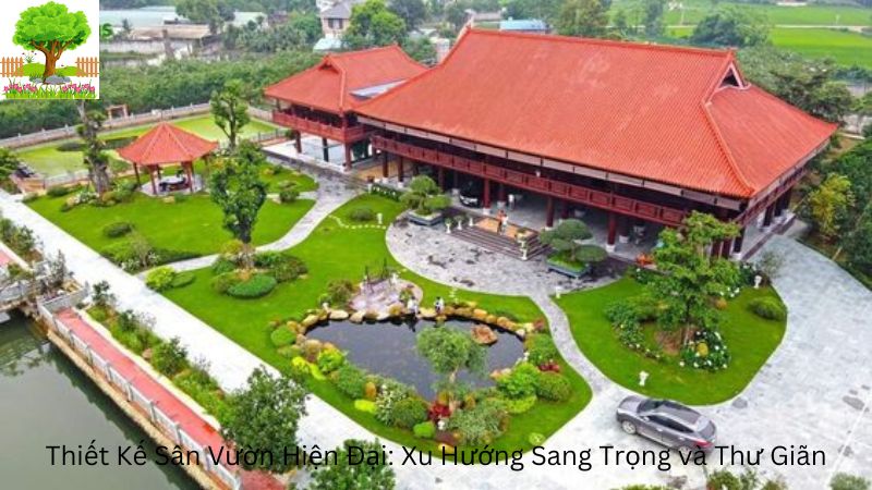 Thiết Kế Sân Vườn Hiện Đại: Xu Hướng Sang Trọng và Thư Giãn